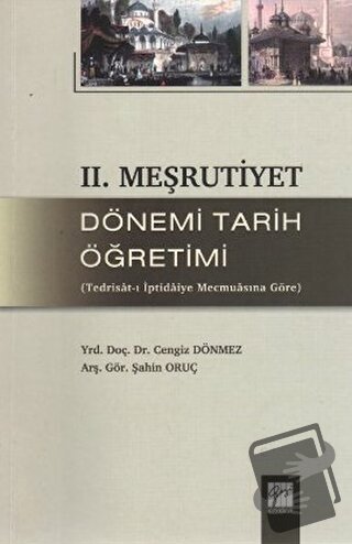 2. Meşrutiyet Dönemi Tarih Öğretimi - Cengiz Dönmez - Gazi Kitabevi - 