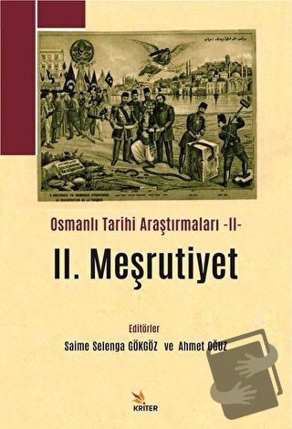 2. Meşrutiyet - Osmanlı Tarihi Araştırmaları 2 - Ahmet Oğuz - Kriter Y