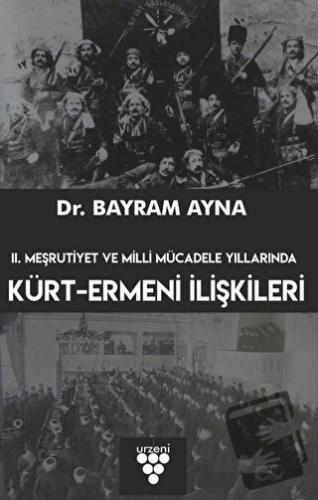 2. Meşrutiyet ve Milli Mücadele Yıllarında Kürt-Ermeni İlişkileri - Ba