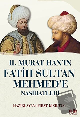 2. Murat Han’ın Fatih Sultan Mehmed’e Nasihatleri - Kolektif - Akıl Fi