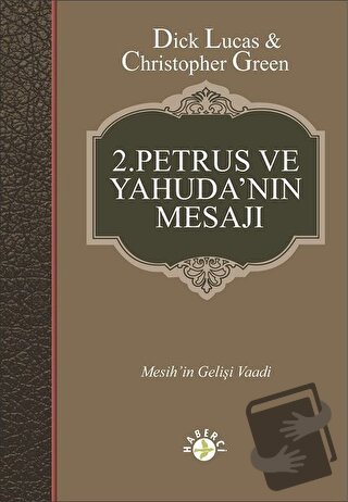 2. Petrus ve Yahuda'nın Mesajı - Christopher Green - Haberci Basın Yay