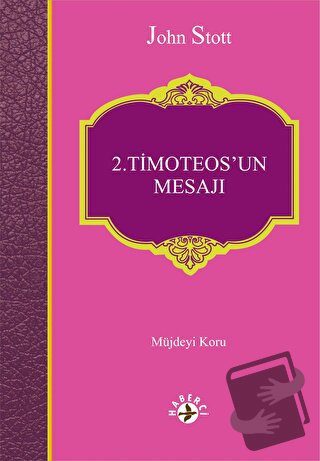 2. Timoteos’un Mesajı - Jhon Stott - Haberci Basın Yayın - Fiyatı - Yo