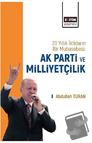 20 Yıllık İktidarın Bir Muhasebesi: AK Parti ve Milliyetçilik - Abdull