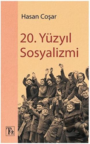 20. Yüzyıl Sosyalizmi - Hasan Coşar - Töz Yayınları - Fiyatı - Yorumla