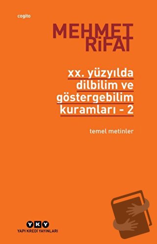 20. Yüzyılda Dilbilim ve Göstergebilim Kuramları - 2. Temel Metinler -