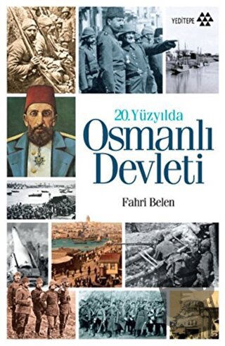 20. Yüzyılda Osmanlı Devleti - Fahri Belen - Yeditepe Yayınevi - Fiyat