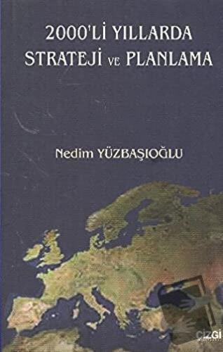 2000’li Yıllarda Strateji ve Planlama - Nedim Yüzbaşıoğlu - Çizgi Kita