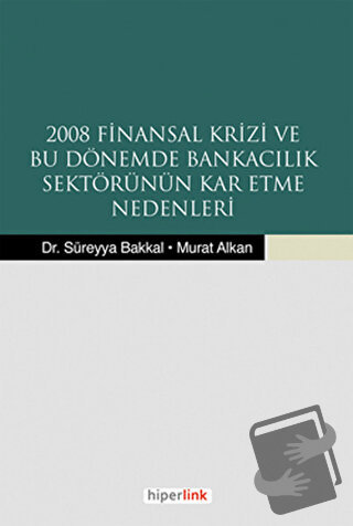 2008 Finansal Krizi ve Bu Dönemde Bankacılık Sektörünün Kar Etme Neden