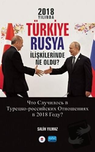 2018 Yılında Türkiye Rusya İlişkilerinde Ne Oldu? - Salih Yılmaz - Nob