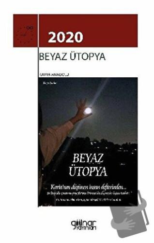 2020 Beyaz Ütopya - Karya Anadolu - Gülnar Yayınları - Fiyatı - Yoruml