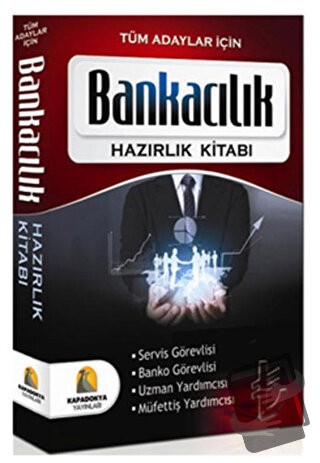 Tüm Adaylar İçin Bankacılık Hazırlık Kitabı - Kolektif - Kapadokya Yay