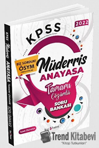 2022 KPSS Müderris Anayasa Tamamı Çözümlü Soru Bankası, İzzet Duman, T