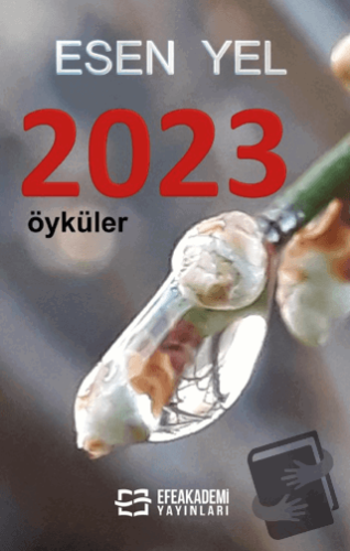 2023 - Öyküler - Esen Yel - Efe Akademi Yayınları - Fiyatı - Yorumları