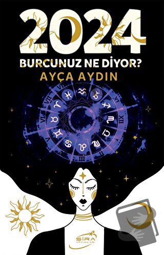 2024 Burcunuz Ne Diyor? - Ayça Aydın - Şira Yayınları - Fiyatı - Yorum