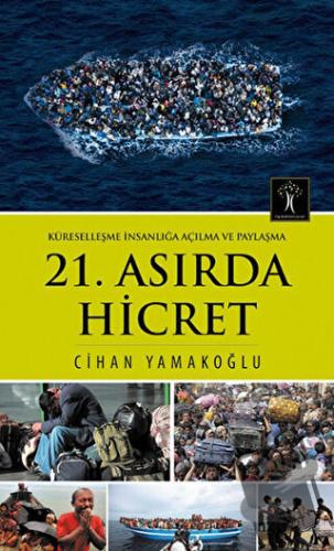 21. Asırda Hicret - Cihan Yamakoğlu - İlgi Kültür Sanat Yayınları - Fi