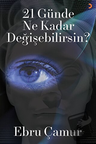 21 Günde Ne Kadar Değişebilirsin - Ebru Çamur - Cinius Yayınları - Fiy