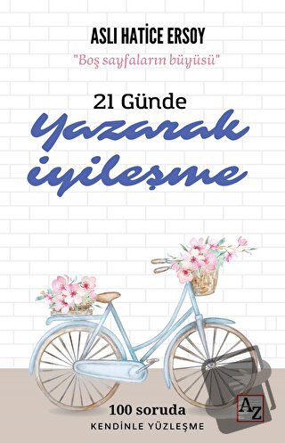 21 Günde Yazarak İyileşme - Aslı Hatice Ersoy - Az Kitap - Fiyatı - Yo