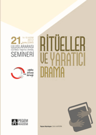 21. Uluslararası Eğitimde Yaratıcı Drama Semineri - Ritüeller ve Yarat