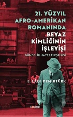 21. Yüzyıl Afro - Amerikan Romanında Beyaz Kimliğinin İşleyişi - E. La