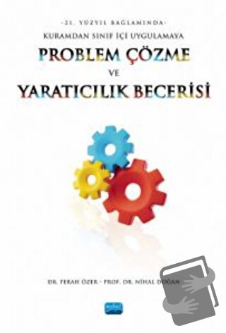 21. Yüzyıl Bağlamında Kuramdan Sınıf İçi Uygulamaya Problem Çözme Ve Y