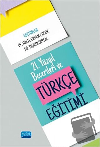 21. Yüzyıl Becerileri ve Türkçe Eğitimi - Halil Erdem Çocuk - Nobel Ak