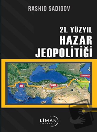 21. Yüzyıl Hazar Jeopolitiği - Rashıd Sadıgov - Liman Yayınevi - Fiyat