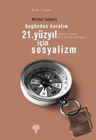 21. Yüzyıl İçin Sosyalizm - Michael Lebowitz - Yordam Kitap - Fiyatı -