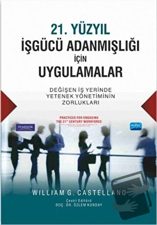 21. Yüzyıl İşgücü Adanmışlığı İçin Uygulamalar - William G. Castelland