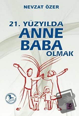 21. Yüzyılda Anne Baba Olmak - Nevzat Özer - Efil Yayınevi - Fiyatı - 