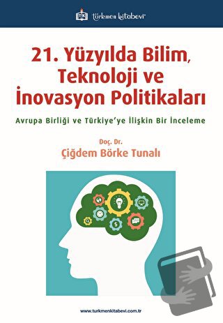 21. Yüzyılda Bilim, Teknoloji ve İnovasyon Politikaları - Çiğdem Börke