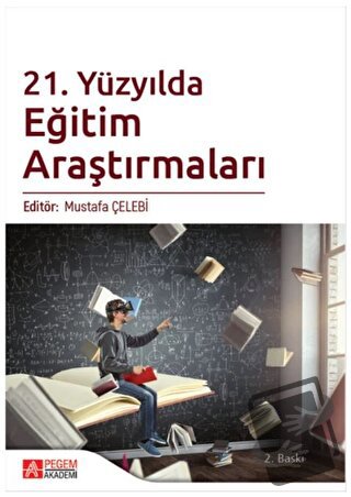 21. Yüzyılda Eğitim Araştırmaları - Ahmet Can Bolat - Pegem Akademi Ya