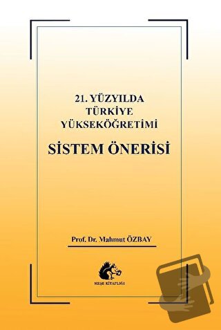 21. Yüzyılda Türkiye Yükseköğretimi Sistem Öğretisi - Mahmut Özbay - M