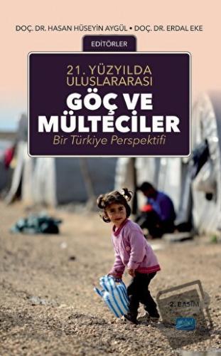 21. Yüzyılda Uluslararası Göç ve Mülteciler - Erdal Eke - Nobel Akadem