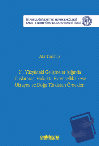 21. Yüzyıldaki Gelişmeler Işığında Uluslararası Hukukta Evrensellik İl