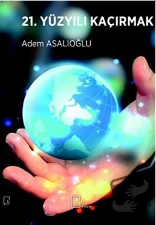 21. Yüzyılı Kaçırmak - Adem Asalıoğlu - Gece Akademi - Fiyatı - Yoruml