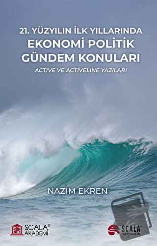 21. Yüzyılın İlk Yıllarında Ekonomi Politik Gündem Konuları - Nazım Ek