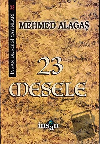 23 Mesele - Mehmed Alagaş - İnsan Dergisi Yayınları - Fiyatı - Yorumla