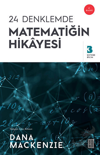 24 Denklemde Matematiğin Hikayesi - Dana Mackenzie - Ketebe Yayınları 