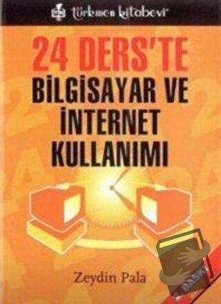 24 Ders'te Bilgisayar ve İnternet Kullanımı - Zeydin Pala - Türkmen Ki