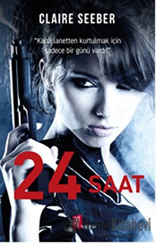 24 Saat - Claire Seeber - Mona Kitap - Fiyatı - Yorumları - Satın Al