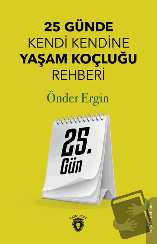 25. Gün - 25 Günde Kendi Kendine Yaşam Koçluğu Rehberliği - Önder Ergi