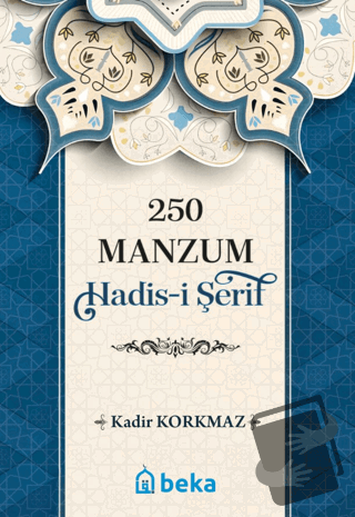 250 Manzum Hadis-i Şerif - Kadir Korkmaz - Beka Yayınları - Fiyatı - Y