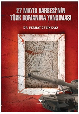 27 Mayıs Darbesi’nin Türk Romanına Yansıması - Ferhat Çetinkaya - Günc