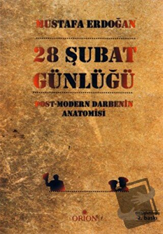 28 Şubat Günlüğü - Mustafa Erdoğan - Orion Kitabevi - Fiyatı - Yorumla