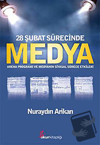 28 Şubat Sürecinde Medya - Nuraydın Arikan - Okur Kitaplığı - Fiyatı -