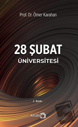 28 Şubat Üniversitesi - Ömer Karahan - Atlas Kitap - Fiyatı - Yorumlar