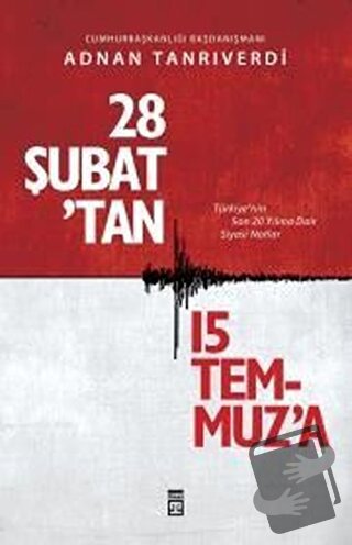 28 Şubat'tan 15 Temmuz'a - Adnan Tanrıverdi - Timaş Yayınları - Fiyatı