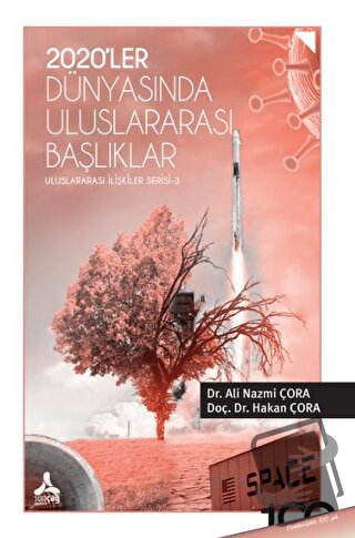 2O20’ler Dünyasında Uluslararası Başlıklar - Ali Nazmi Çora - Sonçağ Y