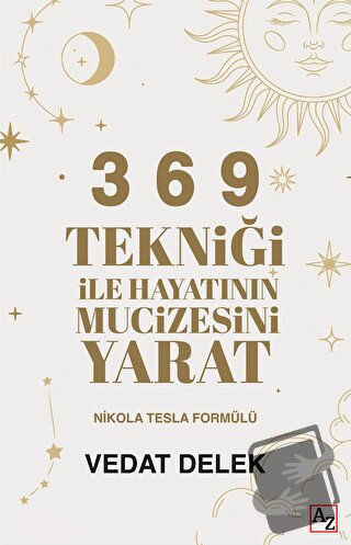 3 6 9 Tekniği ile Hayatının Mucizesini Yarat - Vedat Delek - Az Kitap 