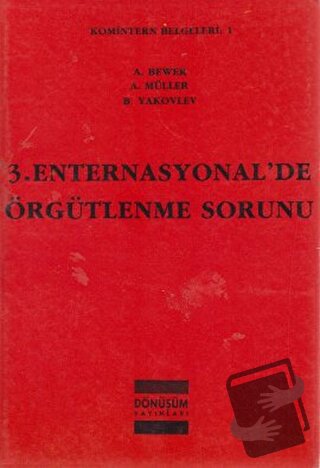 3. Enternasyonal'de Örgütlenme Sorunu - A. Bewer - Dönüşüm Yayınları -